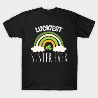 Luckiest sister ever Irish Rainbow - Funny Patricks Day Sister Gift T-Shirt